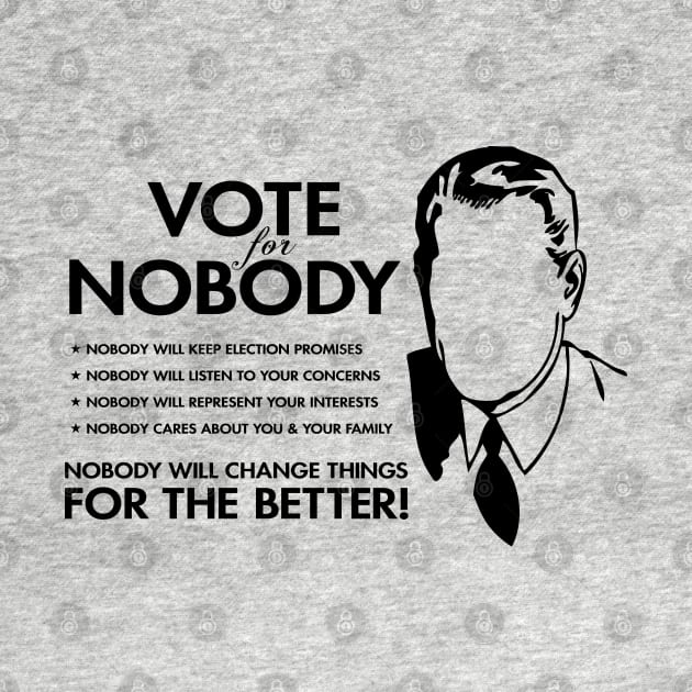 Vote For Nobody by CultureClashClothing